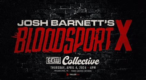 GCW presents JOSH BARNETTS BLOODSPORT X!, Penns Landing Caterers ...