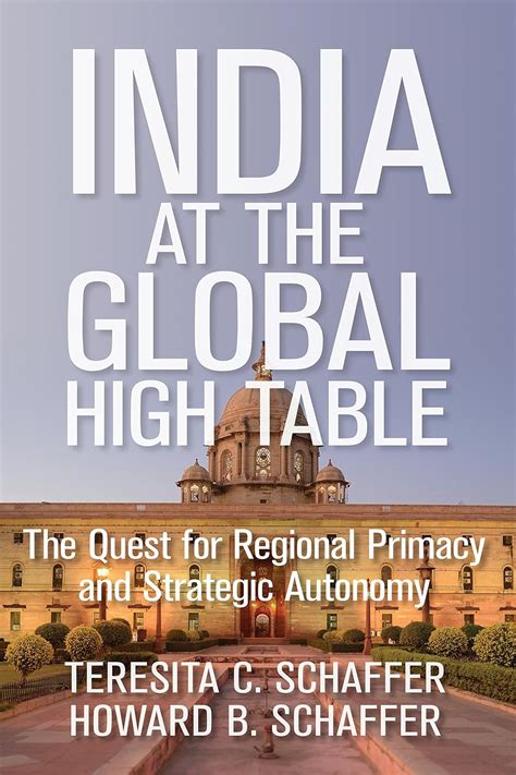 India at the Global High Table: The Quest for Regional Primacy and ...