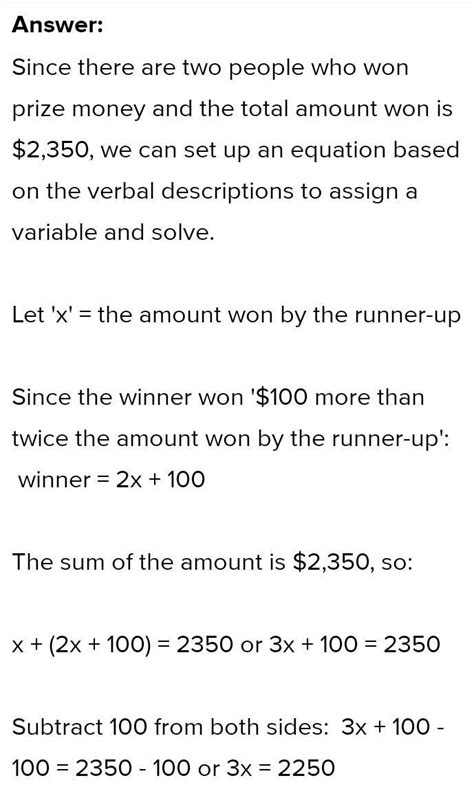 In a mathematics competition, the winnerwon 100 more than twice the ...