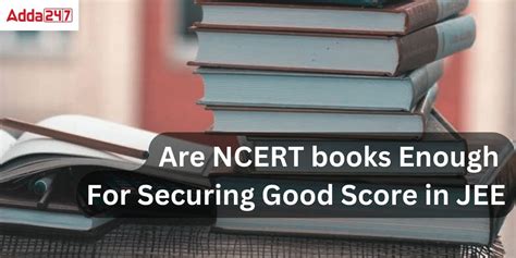 Are NCERT Books Enough for Securing Good Rank in JEE Main & Advanced