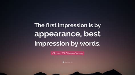 Vikrmn: CA Vikram Verma Quote: “The first impression is by appearance ...