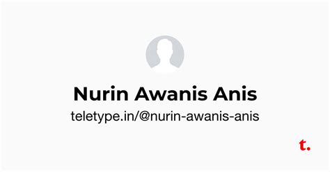 Nurin Awanis Anis — Teletype