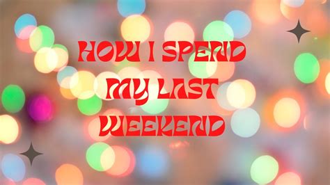How I spend my last weekend (English Essay) - YouTube