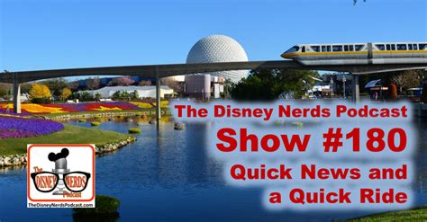 Show #180: Quick News and a Quick Ride – The Disney Nerds Podcast