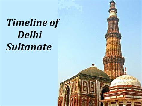 Timeline of Delhi Sultanate: History, Rulers and Decline