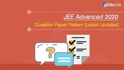 JEE Advanced 2020 Pattern | Question Paper Pattern [Latest Updates]