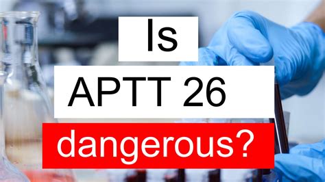 Is APTT 26 normal, high or low? What does APTT level 26 mean?