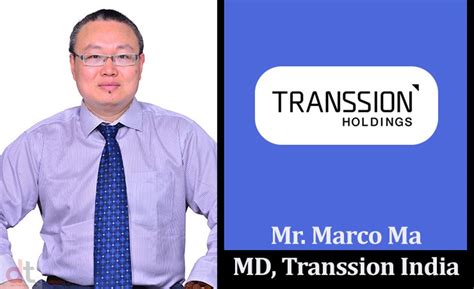 Transsion India, Transsion Plans, Marco Ma MD Transsion, Transsion MD ...