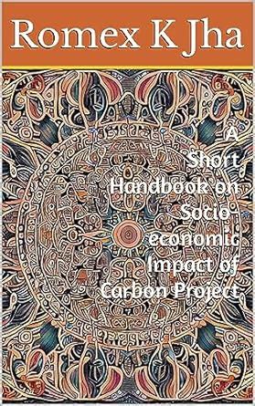 A Short Handbook on Socio-economic Impact of Carbon Project eBook : Jha ...