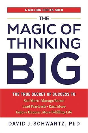 MAGIC OF THINKING BIG: The True Secret of Success : Schwartz, David J ...