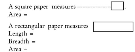 Pls fill the measures of a rectangle paper and of a square paper also ...