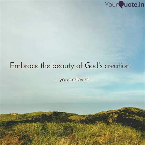 Embrace the beauty of God's creation | Nature quotes beautiful, Bible ...