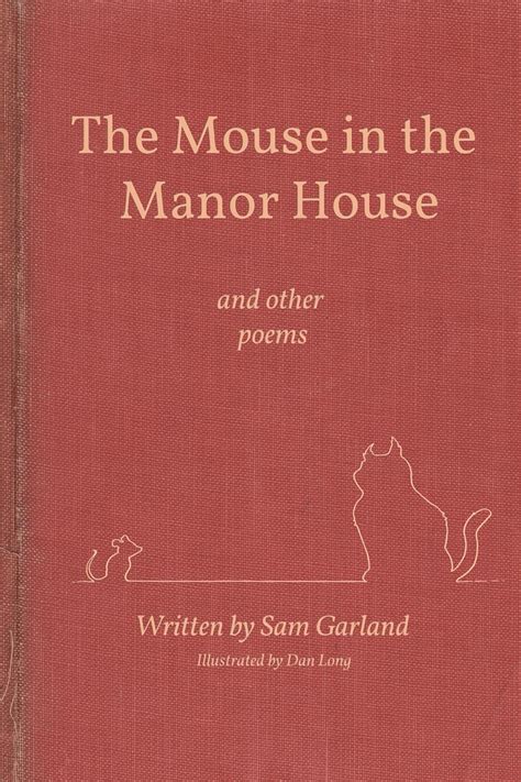 The Mouse in the Manor House (and other poems) eBook : Garland, Sam ...