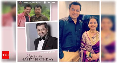 Happy Birthday, Subodh Bhave: Swwapnil Joshi, Sayali Sanjeev and other ...