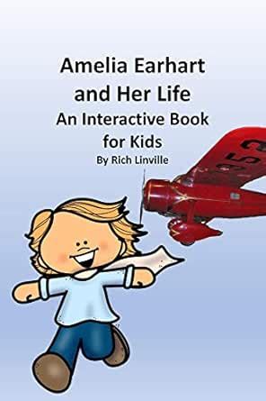 Amelia Earhart and Her Life An Interactive Book for Kids (History 7 ...