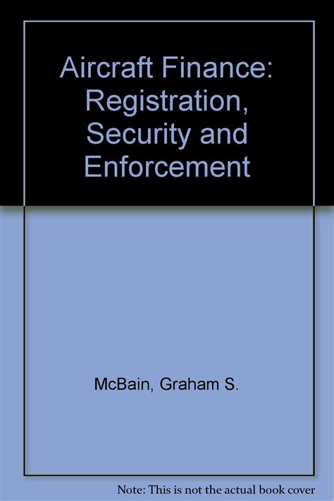 Buy Aircraft Finance: Registration, Security and Enforcement Book ...
