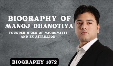 Biography of Manoj Dhanotiya: Founder & CEO of MicroMitti and Ex AiTrillion