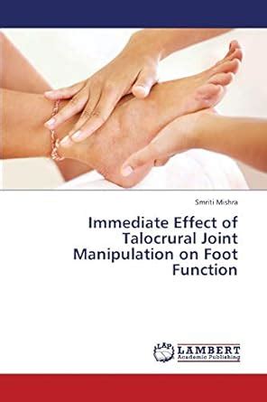 Buy Immediate Effect of Talocrural Joint Manipulation on Foot Function ...
