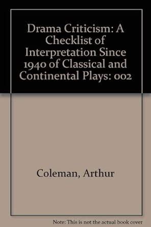 Drama Criticism: A Checklist of Interpretation Since 1940 of Classical ...