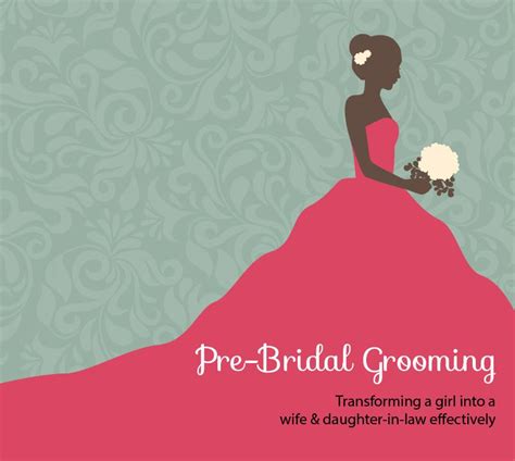 Pre-Bridal Grooming Training: Making better wives & Daughter-in-Laws