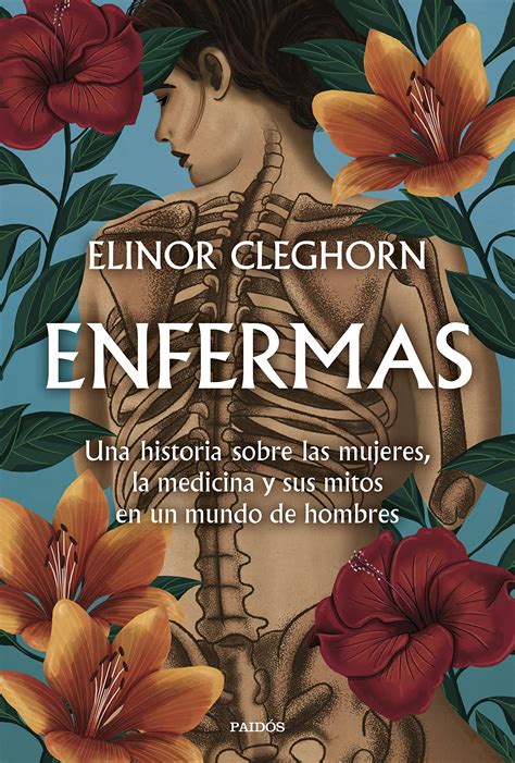 Buy Enfermas: Una historia sobre las mujeres, la medicina y sus mitos ...