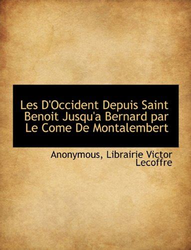 Buy Les D'Occident Depuis Saint Benoit Jusqu'a Bernard Par Le Come de ...