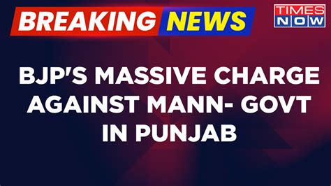 Breaking News | BJP's Massive Charge Against Mann- Govt In Punjab, AAP ...