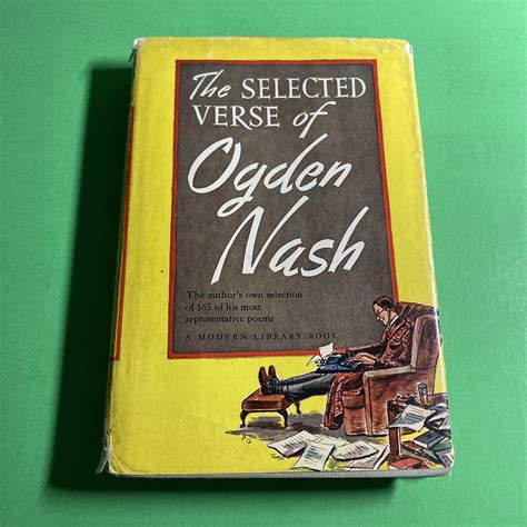 Modern Library: The Selected Verse of Ogden Nash - 165 Selected Poems ...