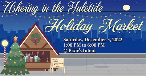 Ushering in the Yuletide Holiday Market, Pixie's Intent, Houston, 25 ...