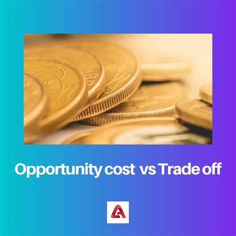 Difference Between Opportunity Cost And Trade Off - Great Research