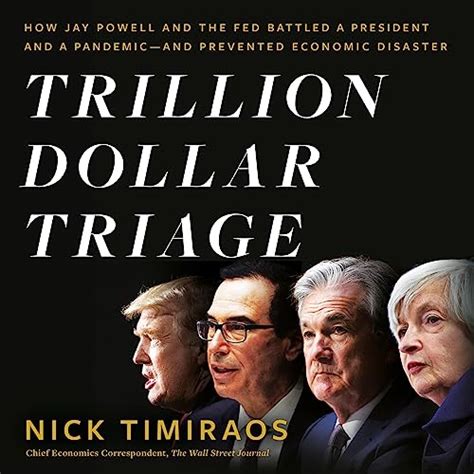Trillion Dollar Triage: How Jay Powell and the Fed Battled a President ...