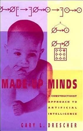 Buy Made-Up Minds: A Constructivist Approach to Artificial Intelligence ...