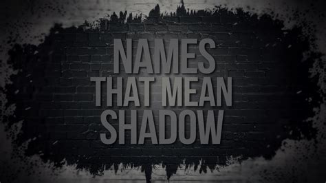 List of 533 Names Meaning Shadow - Richmond Mom