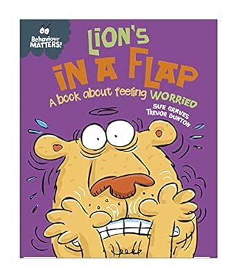 Lion's in a Flap - A book about feeling worried (Behaviour Matters ...