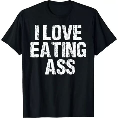 I Love Eating Ass Funny Sexy Adult Distressed Profanity T-Shirt | SHEIN USA