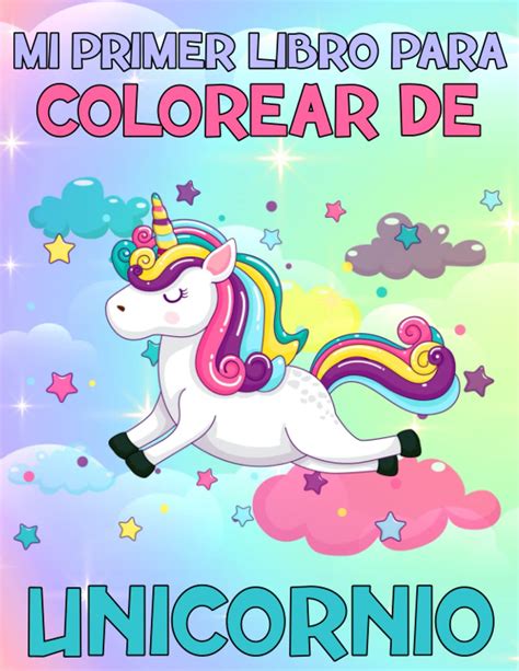 Buy Mi primer libro para colorear de unicornio: Divertido libro para ...