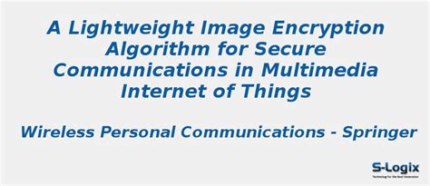 A Lightweight Image Encryption Algorithm - NS2 Projects | S-Logix