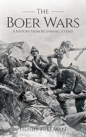 Boer Wars: A History From Beginning to End eBook : Freeman, Henry ...