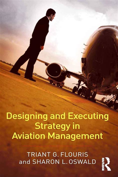 Designing and Executing Strategy in Aviation Management eBook : Flouris ...