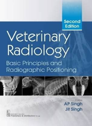 Veterinary Radiology, 2/e Basic Principles and Radiographic Positioning ...