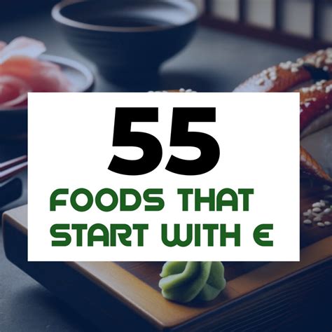 55 Nutritious Foods That Start With E [With Pictures]