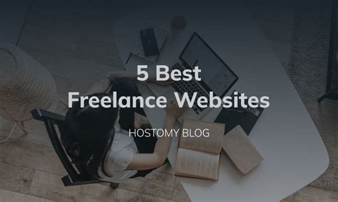 5 Best Freelance Websites to Find Work - Hostomy Blog