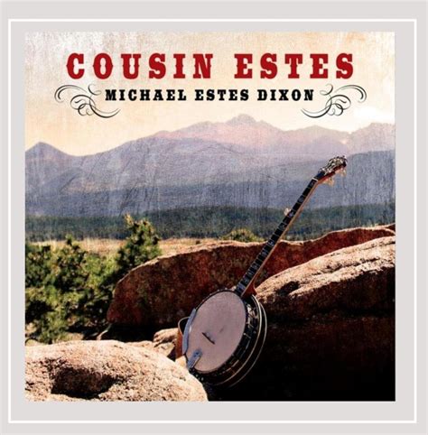 Cousin Estes: Dixon, Michael Estes: Amazon.in: Music}