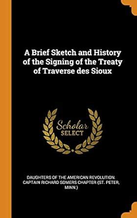 Buy A Brief Sketch and History of the Signing of the Treaty of Traverse ...