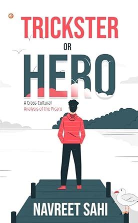 Buy Trickster or Hero: A Cross-Cultural Analysis of the Picaro Book ...