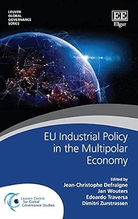 Buy EU Industrial Policy in the Multipolar Economy (Leuven Global ...