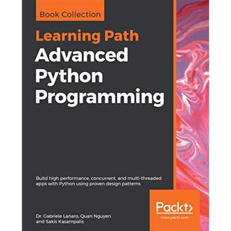 Advanced Python Programming: Build high performance, concurrent, and ...