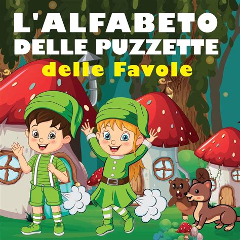 L'ALFABETO DELLE PUZZETTE DELLE FAVOLE: Libro per Bambini divertente ...