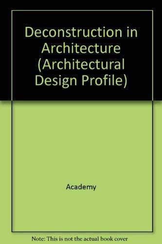 Buy Deconstruction in Architecture: New Edition: No. 72 (Architectural ...