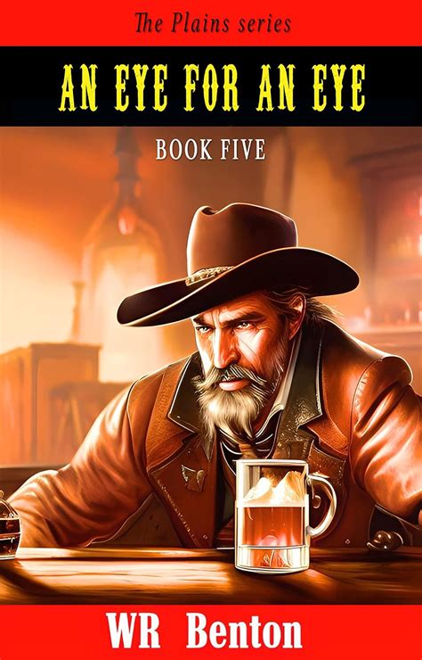 An Eye for an Eye (The Plains Series Book 5) eBook : Benton, W.R ...